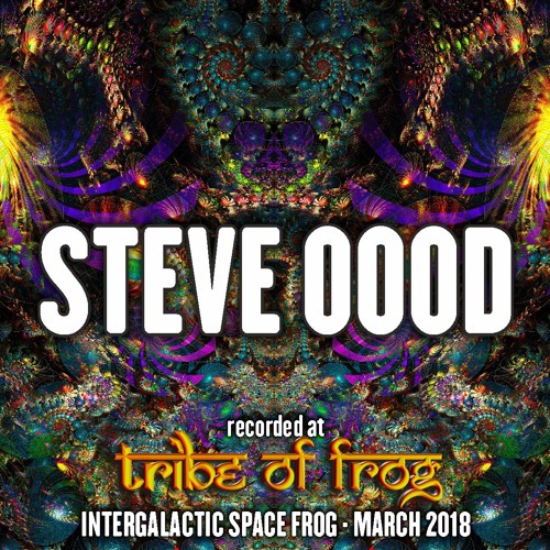 Steve OOOD - Recorded at Tribe of Frog March 2018