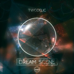 Twodelic - Dream Scene ***FREE DOWNLOAD***