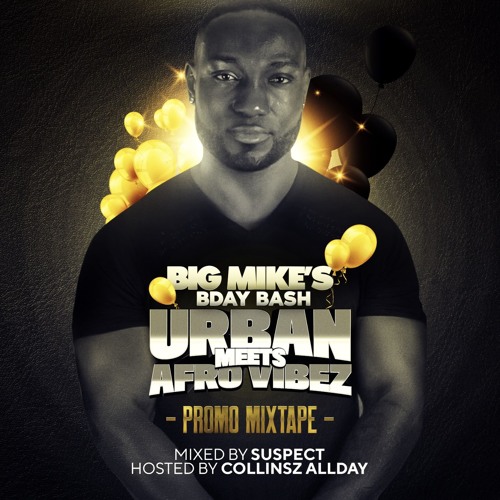 PROMO MIXTAPE URBAN MEETS AFRO VIBEZ MIX BY SUSPECT-HOSTED BY COLLINSZ ALLDAY