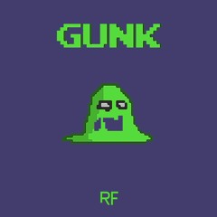 Gunk (1K FREE DOWNLOAD)