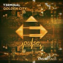 T3rminal - Golden City (OUT NOW)