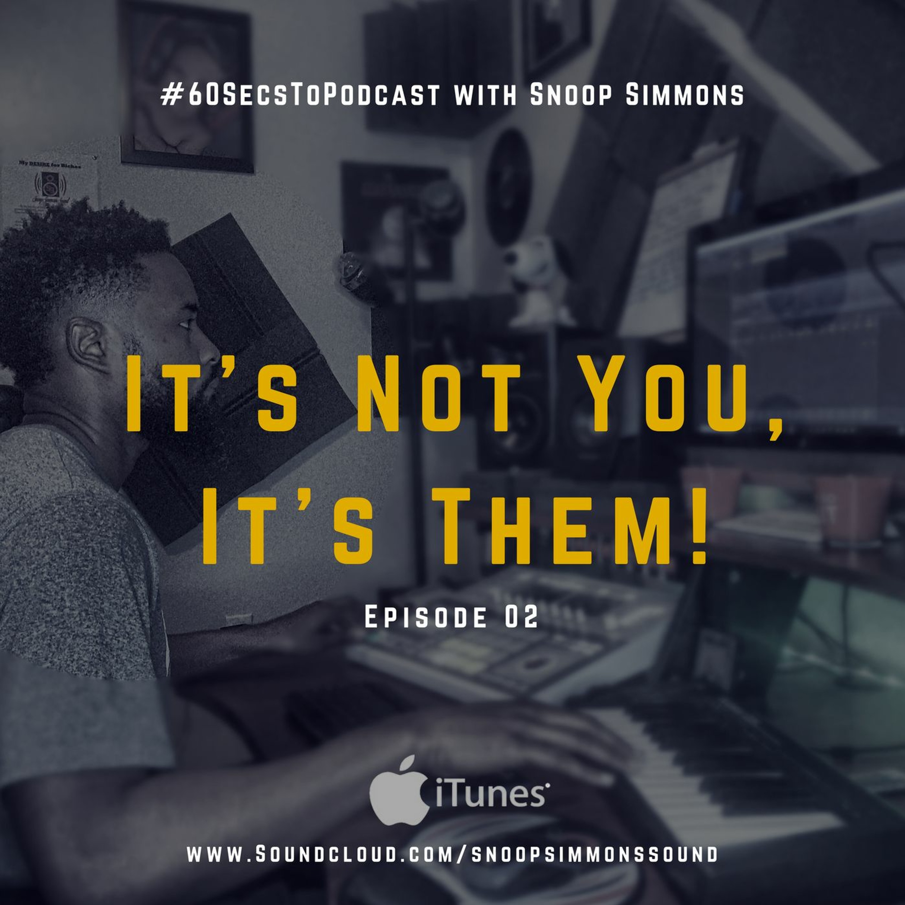#60SecsToPodcast Episode 02 | It's Not You, It's Them episode artwork