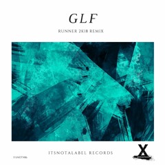 GLF -  Runner 2k18 (Remix) [Preview] OUT NOW