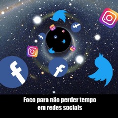 Foco para não perder tempo nas redes sociais