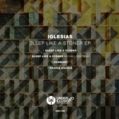 Iglesias - Sleep Like A Stoner (Preview)