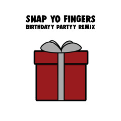Lil Jon - Snap Yo Fingers (Birthdayy Partyy Remix)