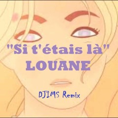 Louane - Si T'etais La (DJIMS Remix)