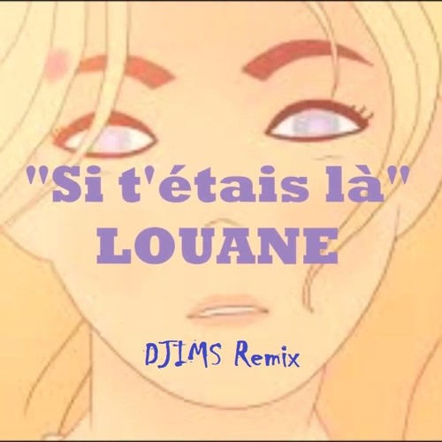 Louane - Si T'etais La (DJIMS Remix) Djimitri Courtaud | Listen online for free SoundCloud