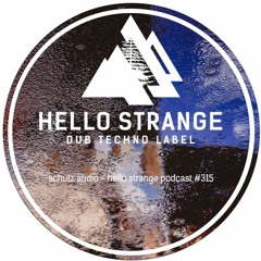 schulz audio -  hello strange podcast #315