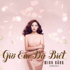 Gio Em Da Biet - Minh Hằng