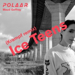 Maud Geffray - Ice Teens (Krampf Remix)