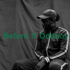 Before ft. Oddboy Ten [prod. by Oddboy]