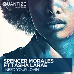 SPENCER MORALES & TASHA LARAE - I NEED YOUR LOVIN (DJ SPEN & GARY HUDGINS MIX)