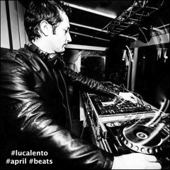 Luca Lento #April #Beats #Podcast