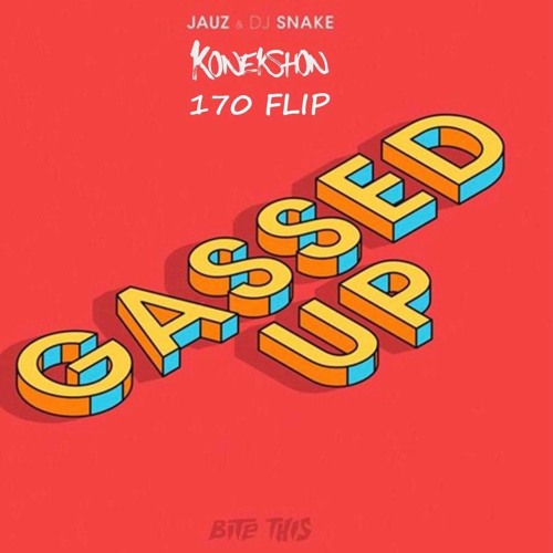 ✮ ✯ FREE DOWNLOAD ✯✮ Jauz & Dj Snake - Gassed Up (k0n3k5h0n 170 Flip)