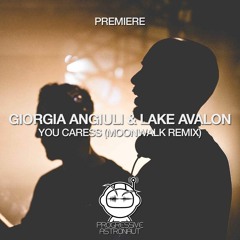 PREMIERE: Giorgia Angiuli & Lake Avalon - You Caress (Moonwalk Remix) [Stil Vor Talent]