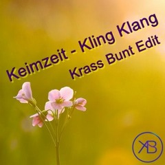 Keimzeit - Kling Klang (Krass Bunt 2k18 Edit)