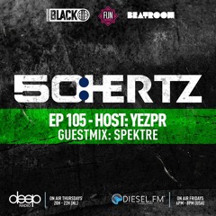 50:HERTZ #105 Host: YEZPR / Guest: SPEKTRE (Diesel FM & Deep Radio)
