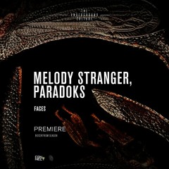 PREMIERE: Melody Stranger, Paradoks - Faces (Original Mix) [Parquet Recordings]