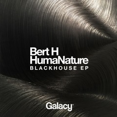 Bert H & HumaNature - Blackhouse