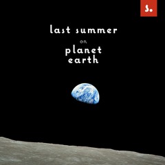 Last Summer On Planet Earth