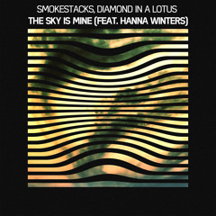 SmokeStacks, Diamond In A Lotus - The Sky Is Mine (feat. Hanna Winters)