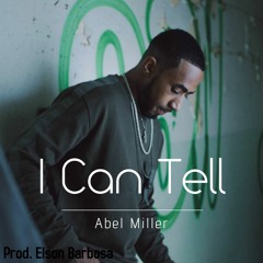 Abel Miller - I Can Tell (Prod. Elson Barbosa)