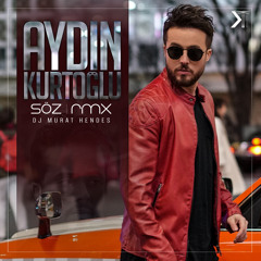 Aydın Kurtoğlu - Söz ( Murat Hendes Remix ) Radio Version