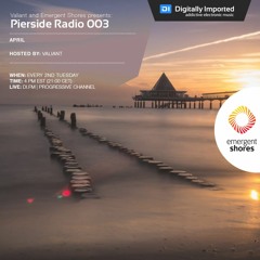Valiant Pres. Pierside Radio 003 [April 2018]