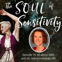 Episode 16: All about SIBO with Dr. Sabrina Kimball, ND