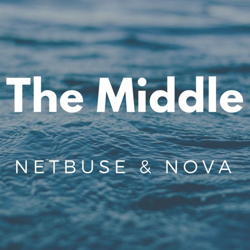Zedd, Maren Morris, Grey - The Middle (NoVA & Netbuse Remix)
