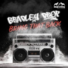 Bradley Drop - Bring That Back (Original Mix)[Preview]