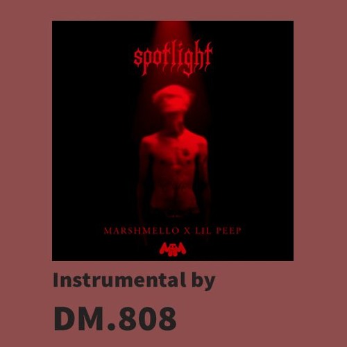 DM.808 - Marshmello x Lil Peep - Spotlight (DM.808 Instrumental) | Spinnin'  Records