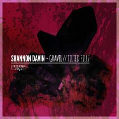 Shannon Davin - Gravel (Original Mix)