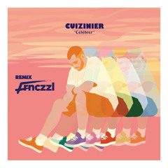 Cuizinier - Célébrer (Frencizzle Remix)