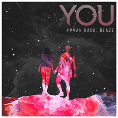 Yvvan Back & Blaze - You [Free Download]