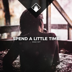 Mike Wit - Spend A Little Time