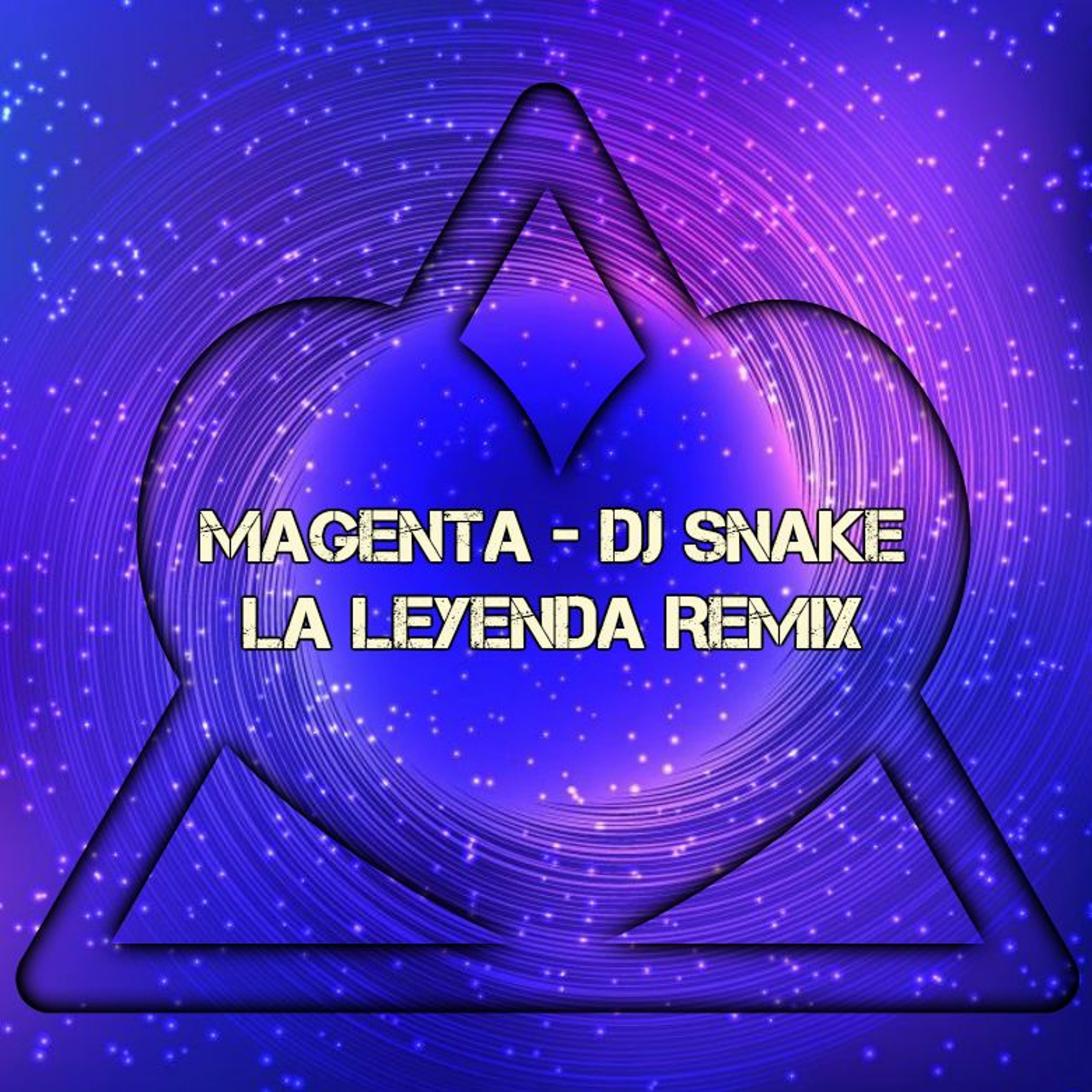 Magenta  - DJ Snake (La Leyenda Remix) episode artwork