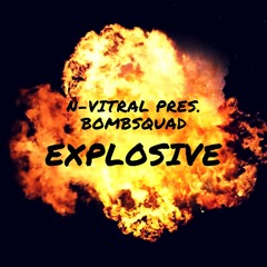 N-Vitral Presents BOMBSQUAD - Explosive