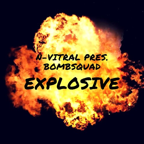 N-Vitral Presents BOMBSQUAD - Explosive