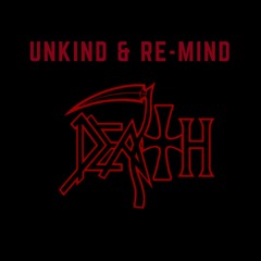 Re-Mind x Unkind - Death