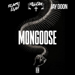 Blackllax X KilliSiri & Jay Doon - Mongoose