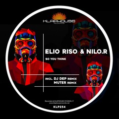Elio Riso & NiLO.R - So you think (Muter remix)