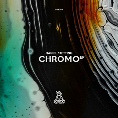 SR003 // Daniel Stetting - Chromo (Original Mix)