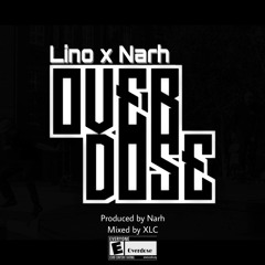 Overdose-Lino x Narh