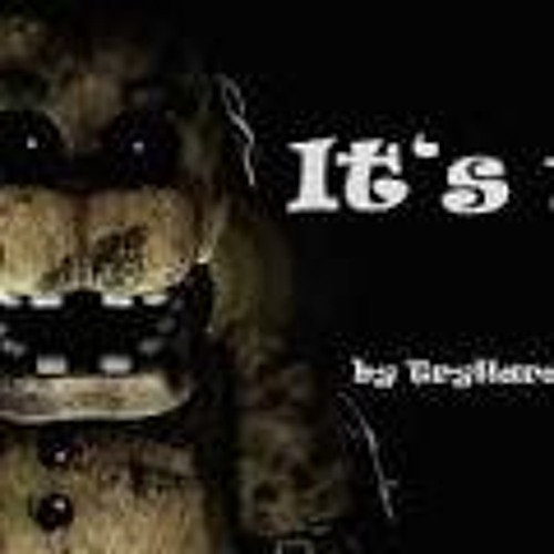 It's Me - Five Nights at Freddy's