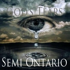 "God's Tears" by Semi Ontario