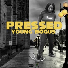 Young Bogus - Pressed