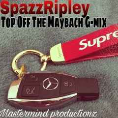 Top Off The Maybach(G-mix)