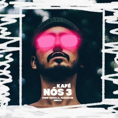 Kafe - Nos 3 (Pump Gorilla & Flowavez Remix)